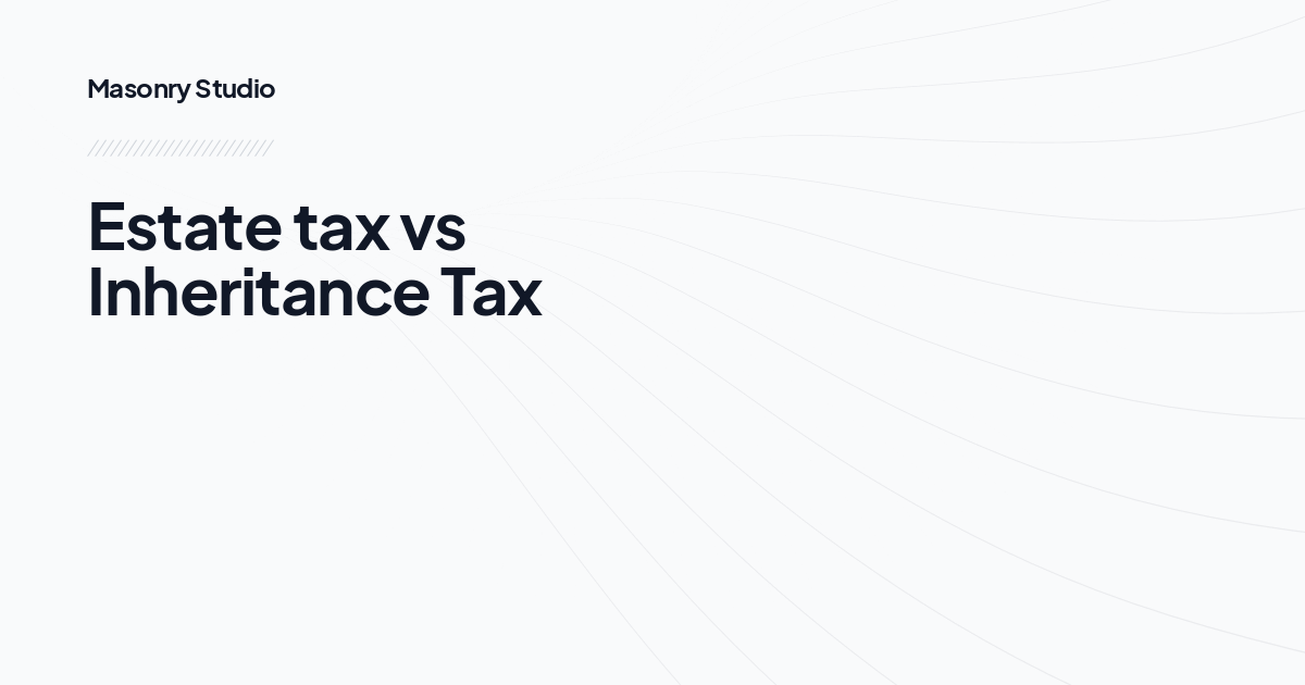 Estate tax vs Inheritance Tax