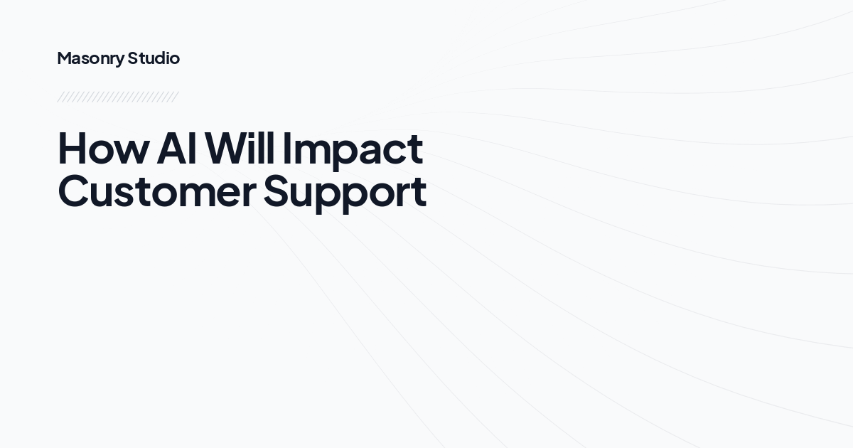 How AI Will Impact Customer Support
