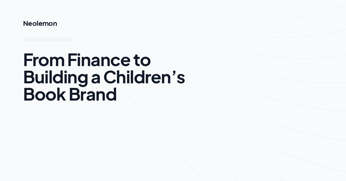 From Finance to Building a Children’s Book Brand
