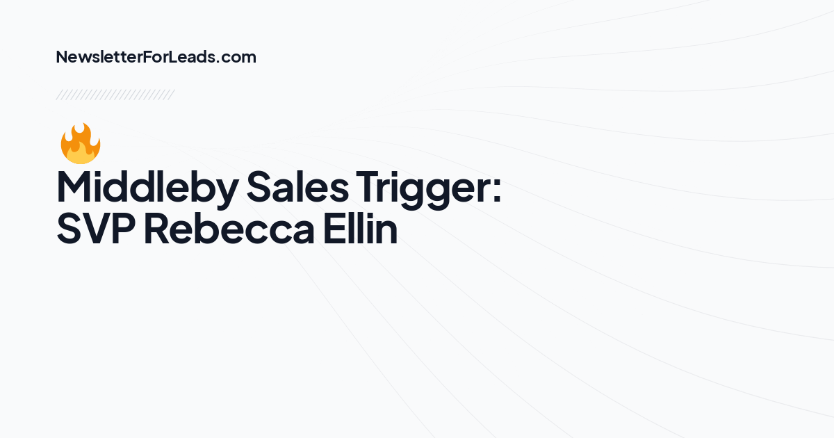 🔥 Middleby Sales Trigger: SVP Rebecca Ellin