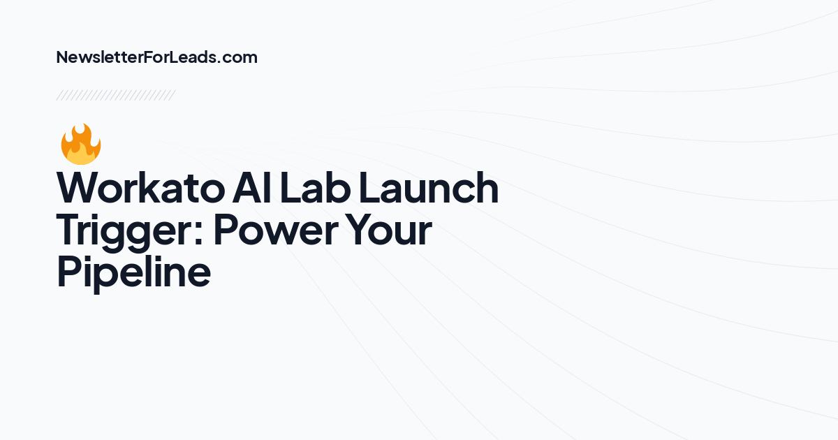 🔥 Workato AI Lab Launch Trigger: Power Your Pipeline