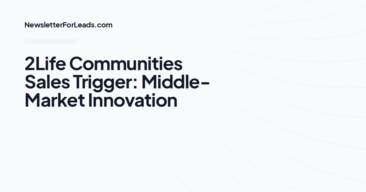 2Life Communities Sales Trigger: Middle-Market Innovation
