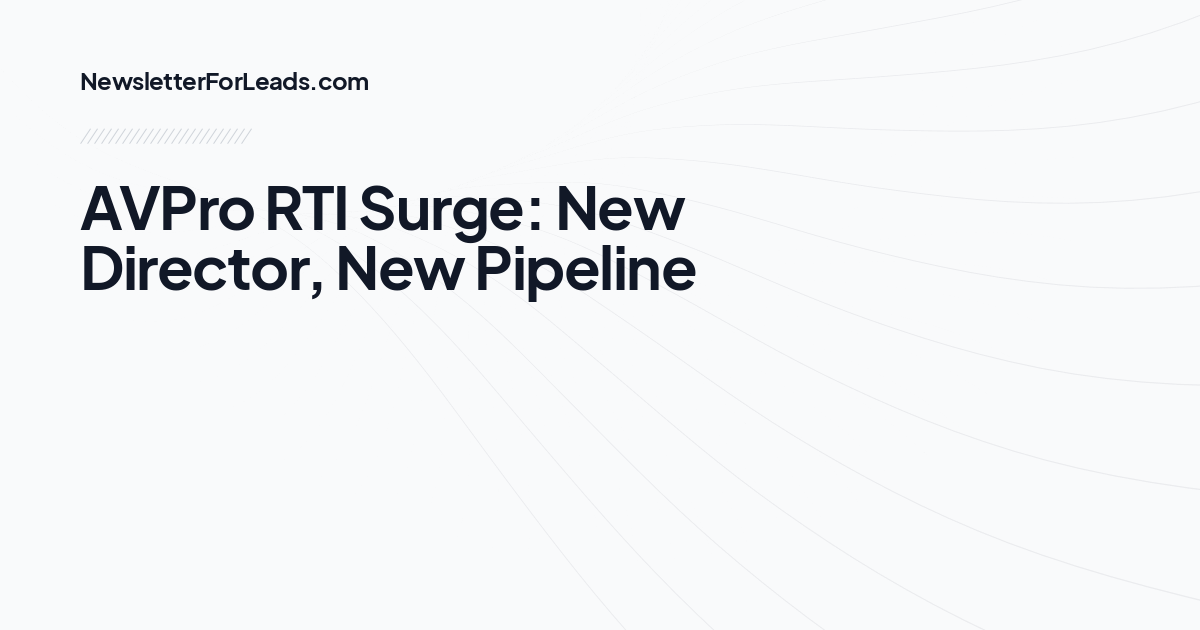 AVPro RTI Surge: New Director, New Pipeline