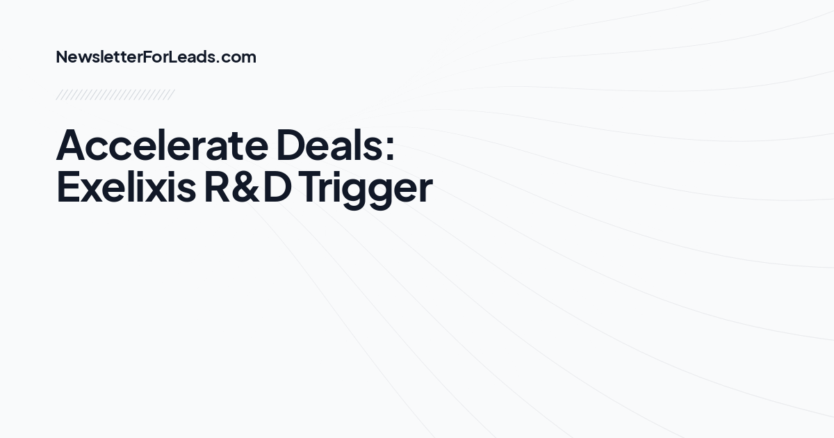 Accelerate Deals: Exelixis R&D Trigger