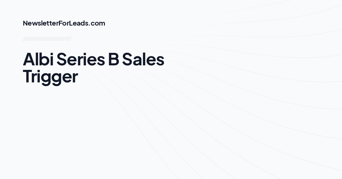 Albi Series B Sales Trigger