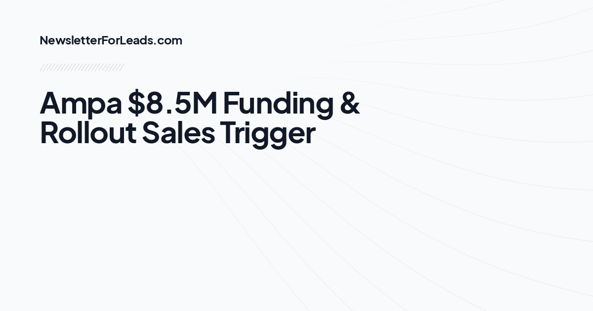 Ampa $8.5M Funding & Rollout Sales Trigger