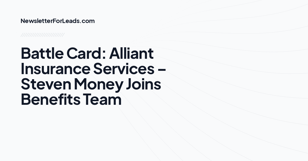 Battle Card: Alliant Insurance Services – Steven Money Joins Benefits Team