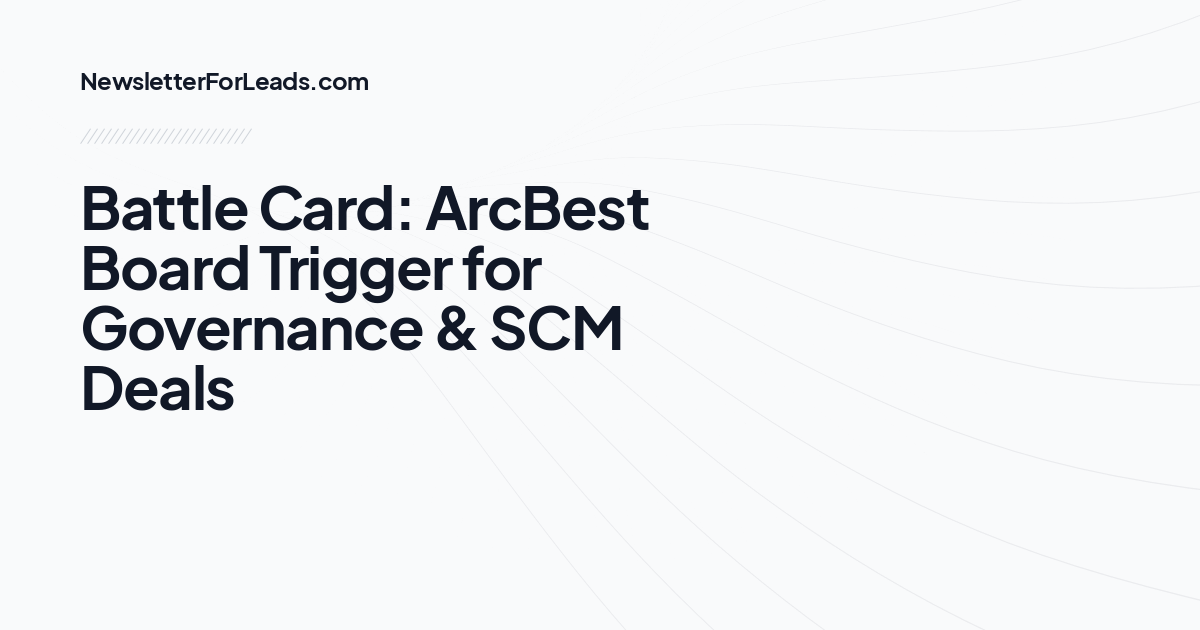 Battle Card: ArcBest Board Trigger for Governance & SCM Deals