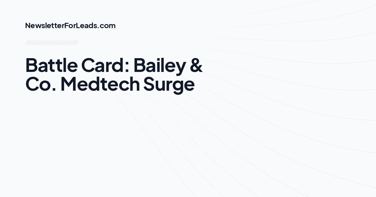 Battle Card: Bailey & Co. Medtech Surge
