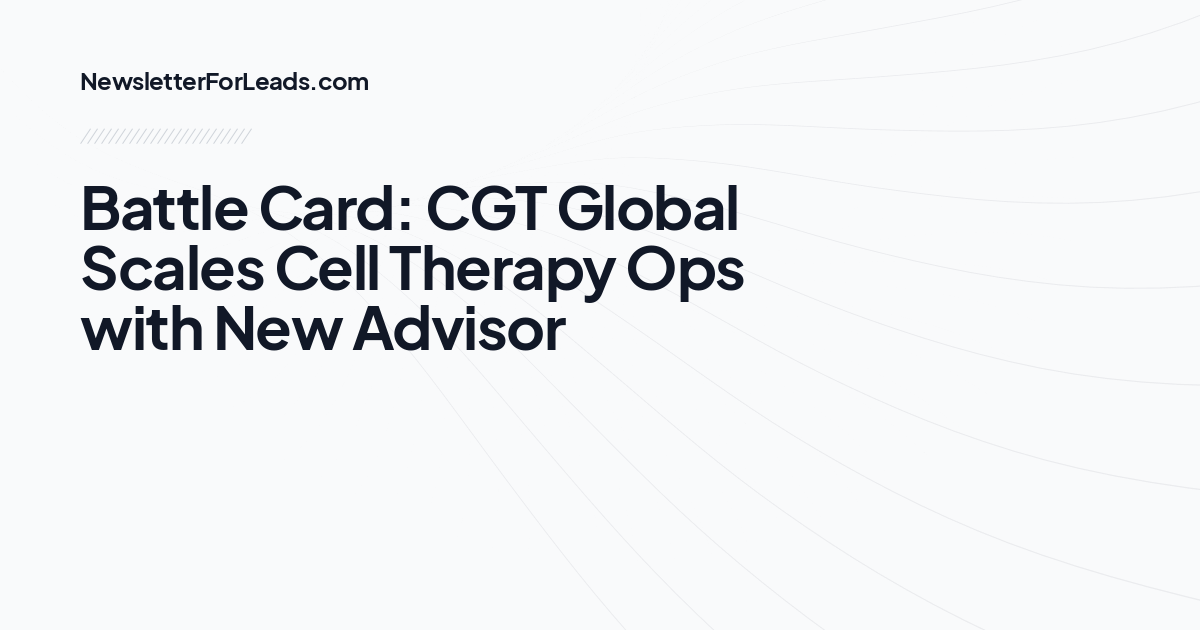 Battle Card: CGT Global Scales Cell Therapy Ops with New Advisor