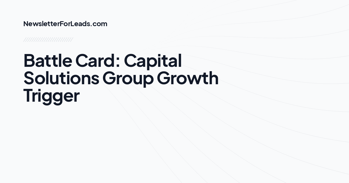 Battle Card: Capital Solutions Group Growth Trigger