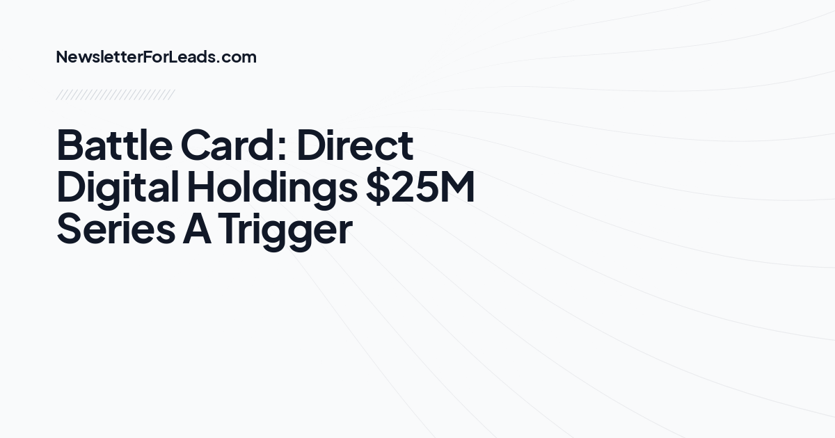 Battle Card: Direct Digital Holdings $25M Series A Trigger