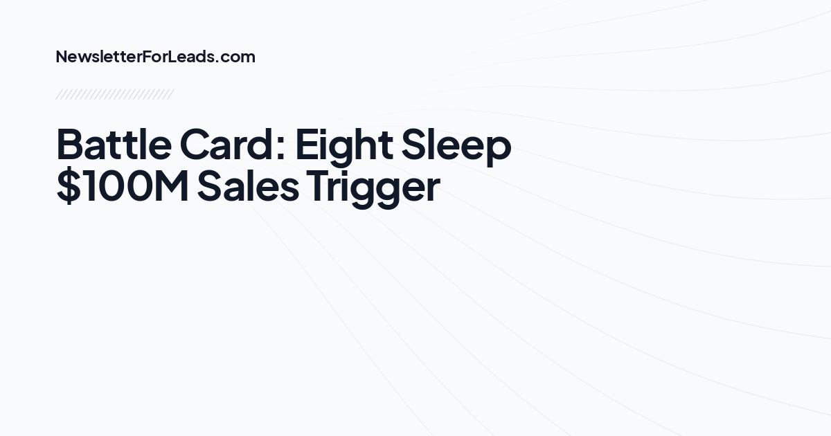 Battle Card: Eight Sleep $100M Sales Trigger