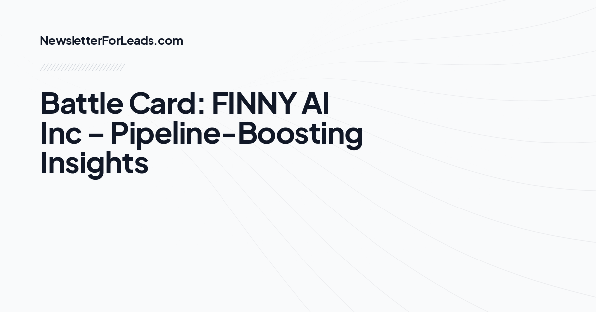 Battle Card: FINNY AI Inc – Pipeline-Boosting Insights