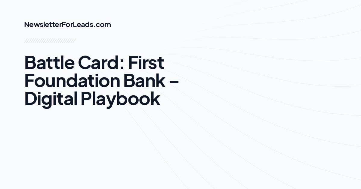 Battle Card: First Foundation Bank – Digital Playbook
