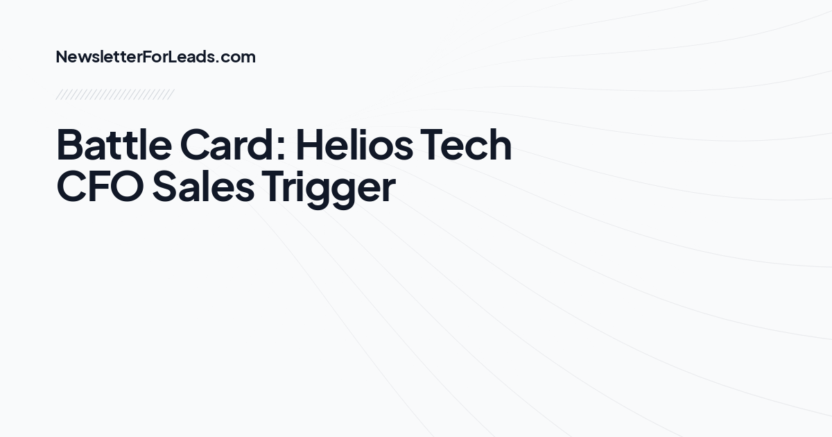 Battle Card: Helios Tech CFO Sales Trigger