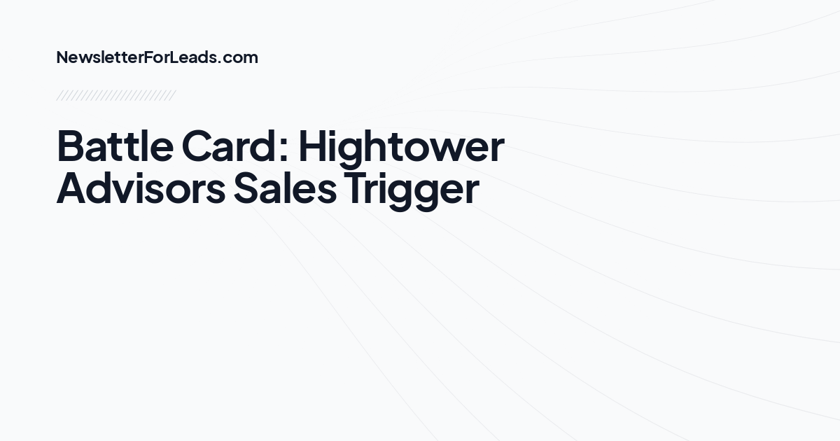 Battle Card: Hightower Advisors Sales Trigger