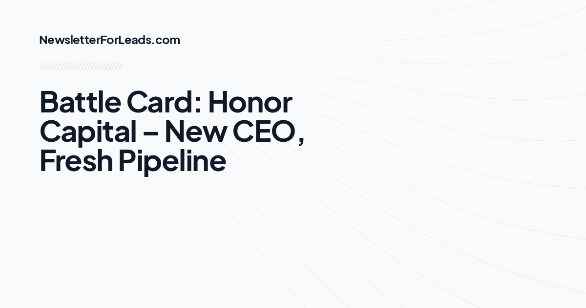 Battle Card: Honor Capital – New CEO, Fresh Pipeline