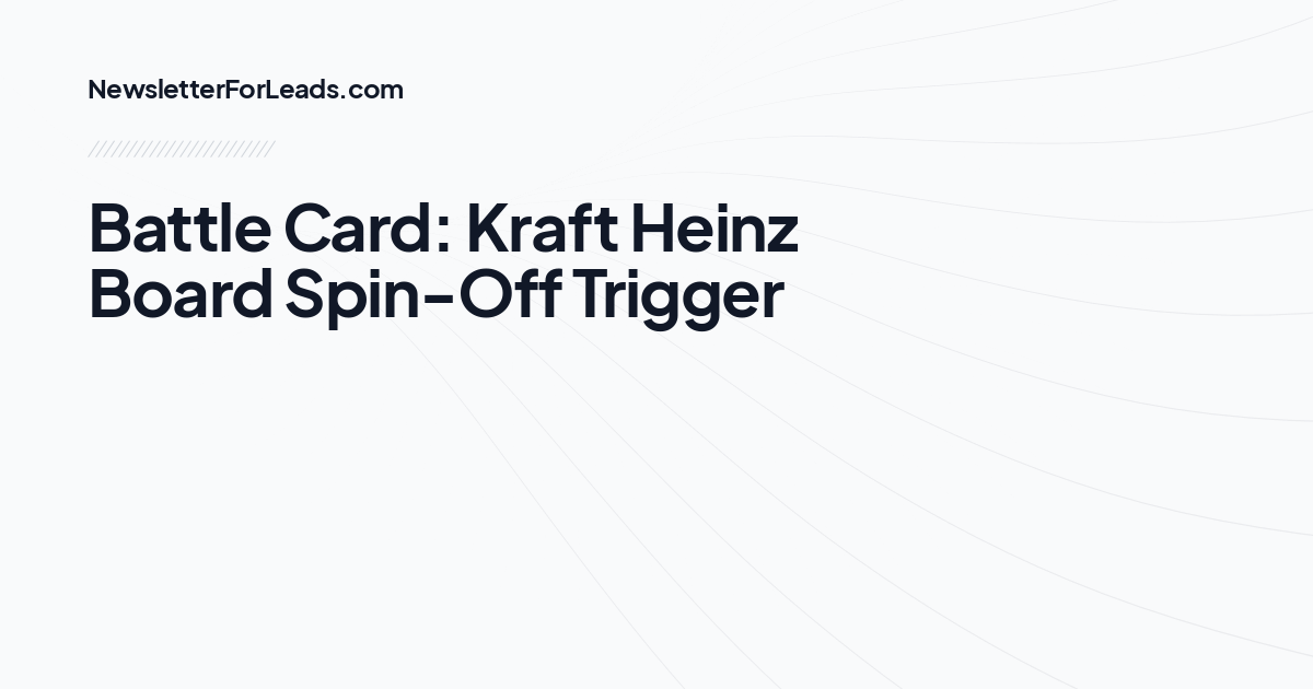 Battle Card: Kraft Heinz Board Spin-Off Trigger