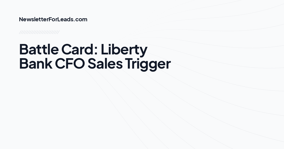 Battle Card: Liberty Bank CFO Sales Trigger