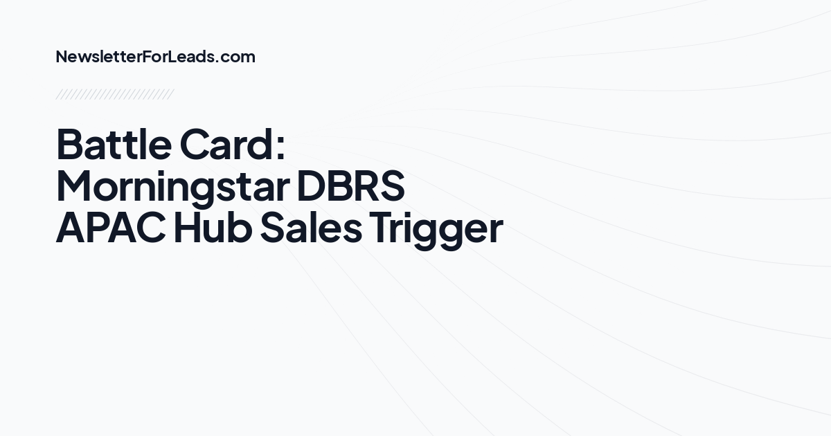Battle Card: Morningstar DBRS APAC Hub Sales Trigger
