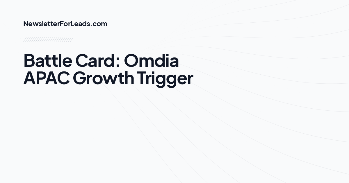 Battle Card: Omdia APAC Growth Trigger
