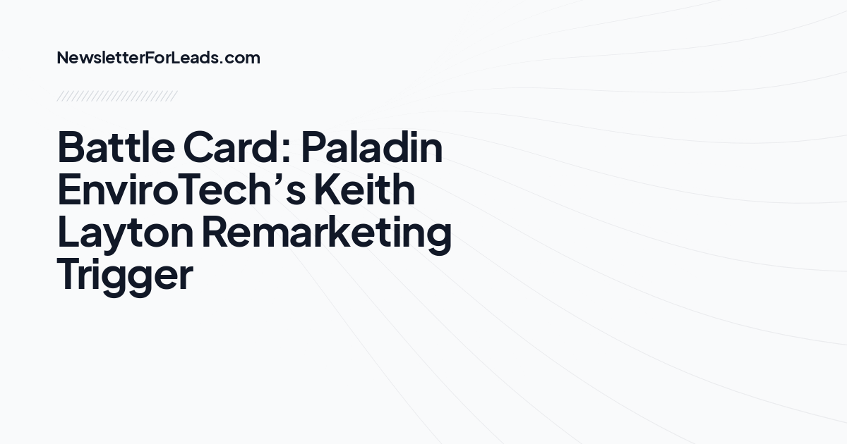 Battle Card: Paladin EnviroTech’s Keith Layton Remarketing Trigger