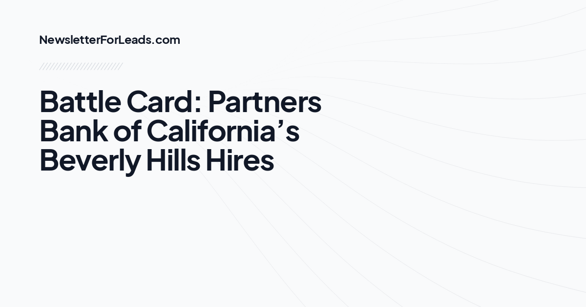 Battle Card: Partners Bank of California’s Beverly Hills Hires