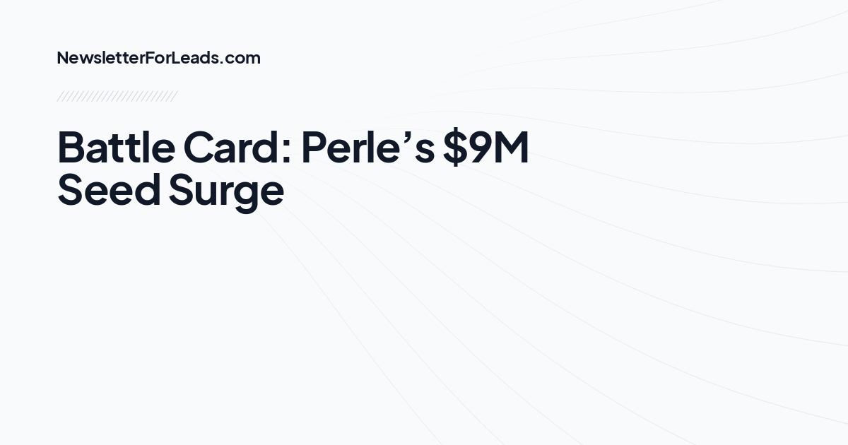 Battle Card: Perle’s $9M Seed Surge