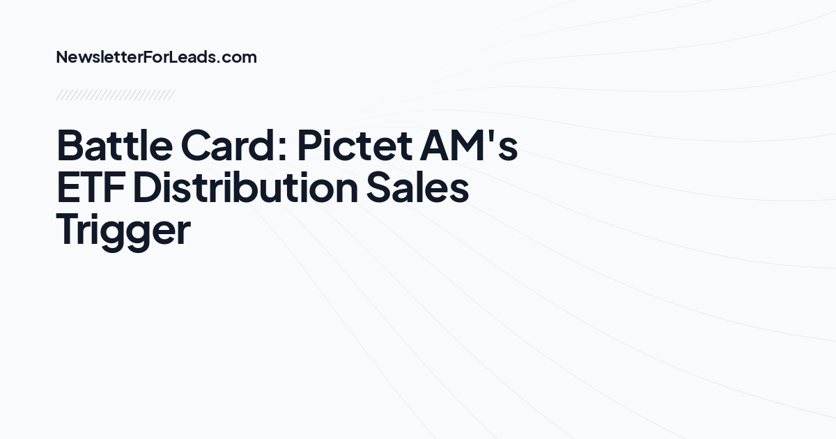 Battle Card: Pictet AM's ETF Distribution Sales Trigger