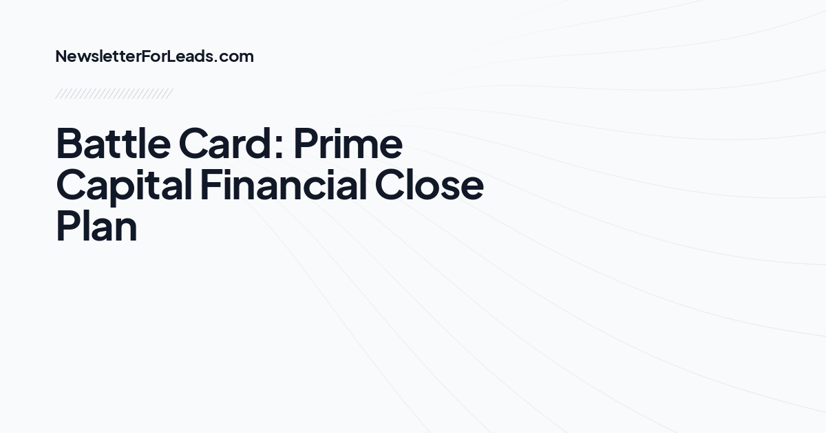 Battle Card: Prime Capital Financial Close Plan