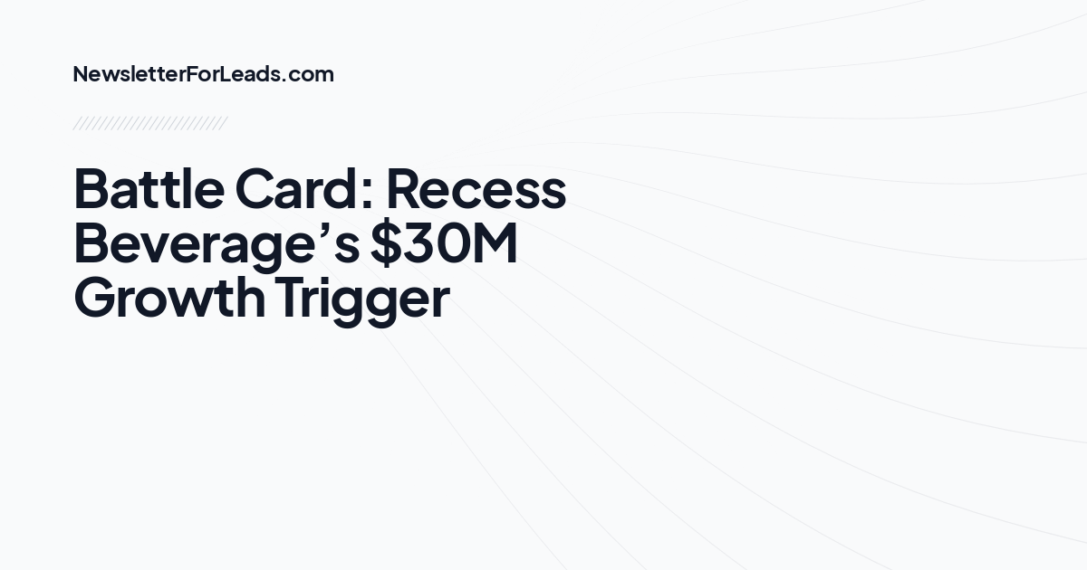 Battle Card: Recess Beverage’s $30M Growth Trigger