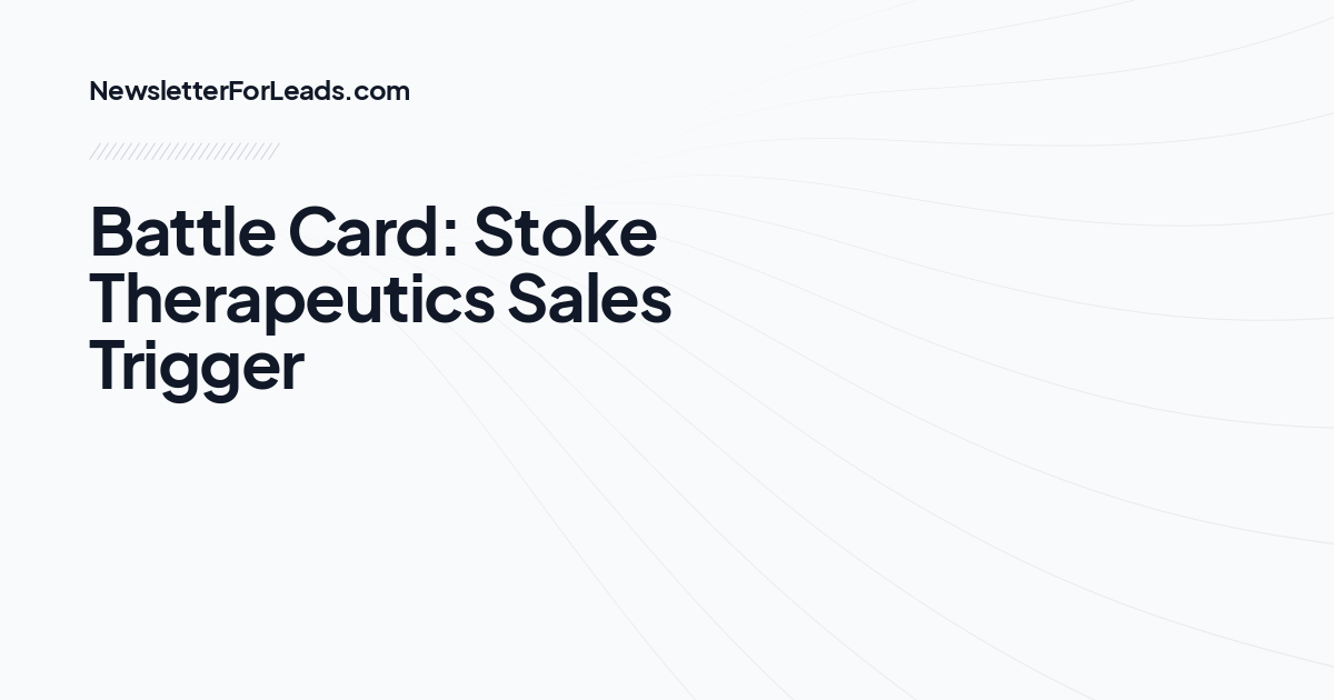 Battle Card: Stoke Therapeutics Sales Trigger