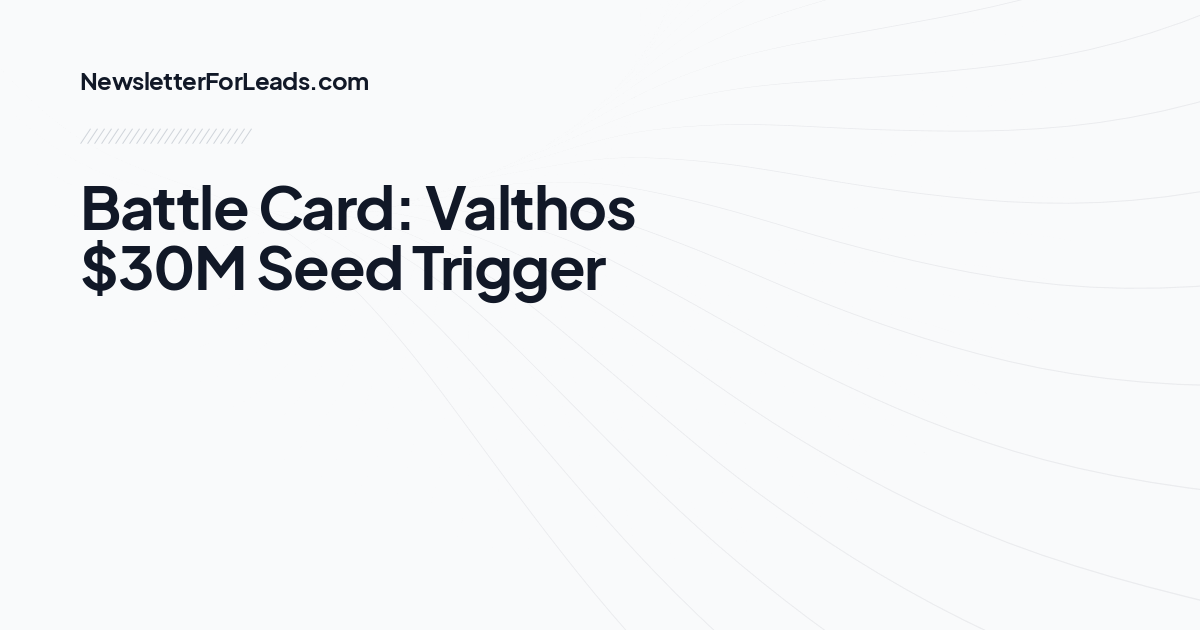 Battle Card: Valthos $30M Seed Trigger
