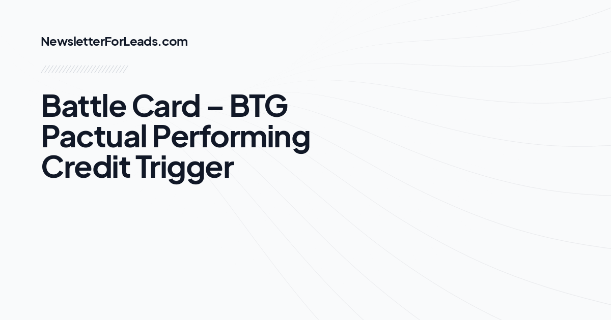 Battle Card – BTG Pactual Performing Credit Trigger