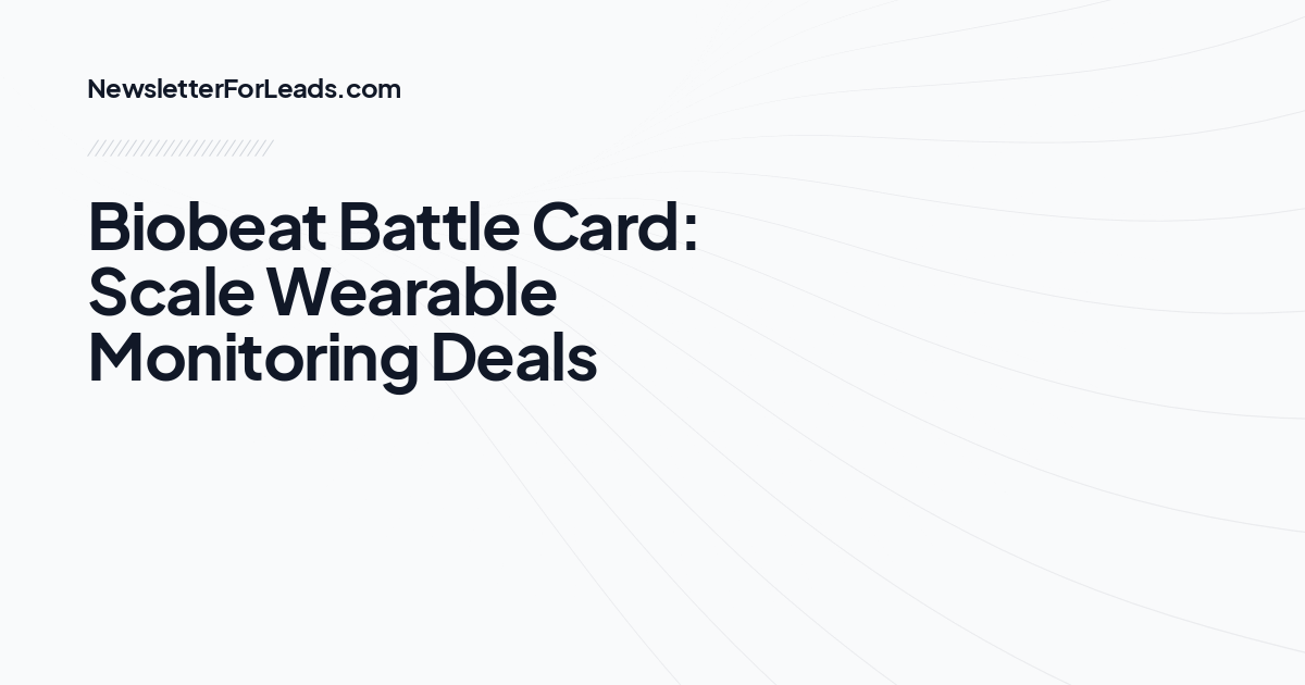 Biobeat Battle Card: Scale Wearable Monitoring Deals