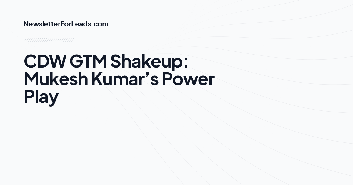 CDW GTM Shakeup: Mukesh Kumar’s Power Play