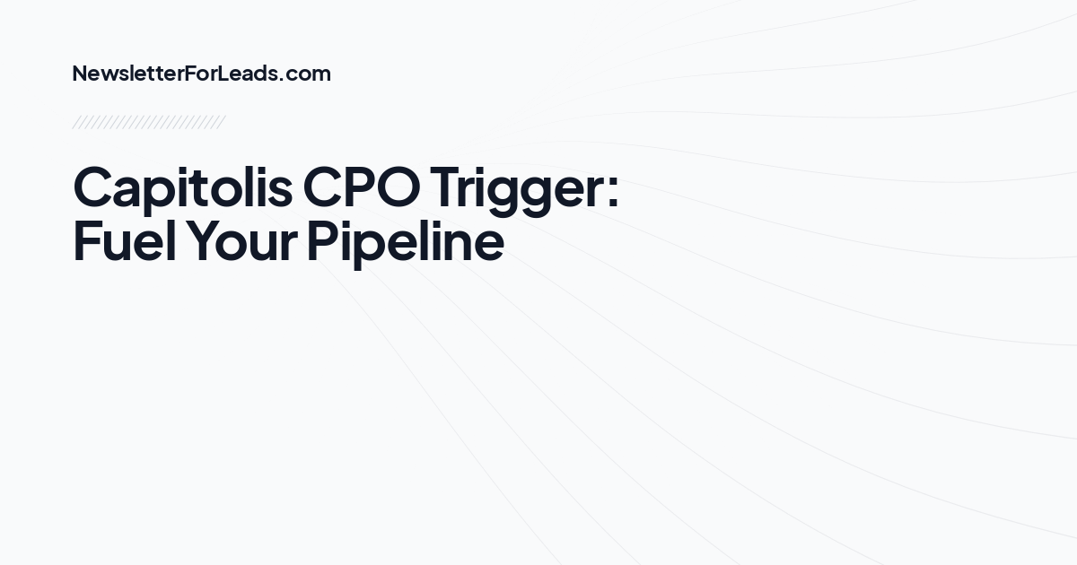 Capitolis CPO Trigger: Fuel Your Pipeline