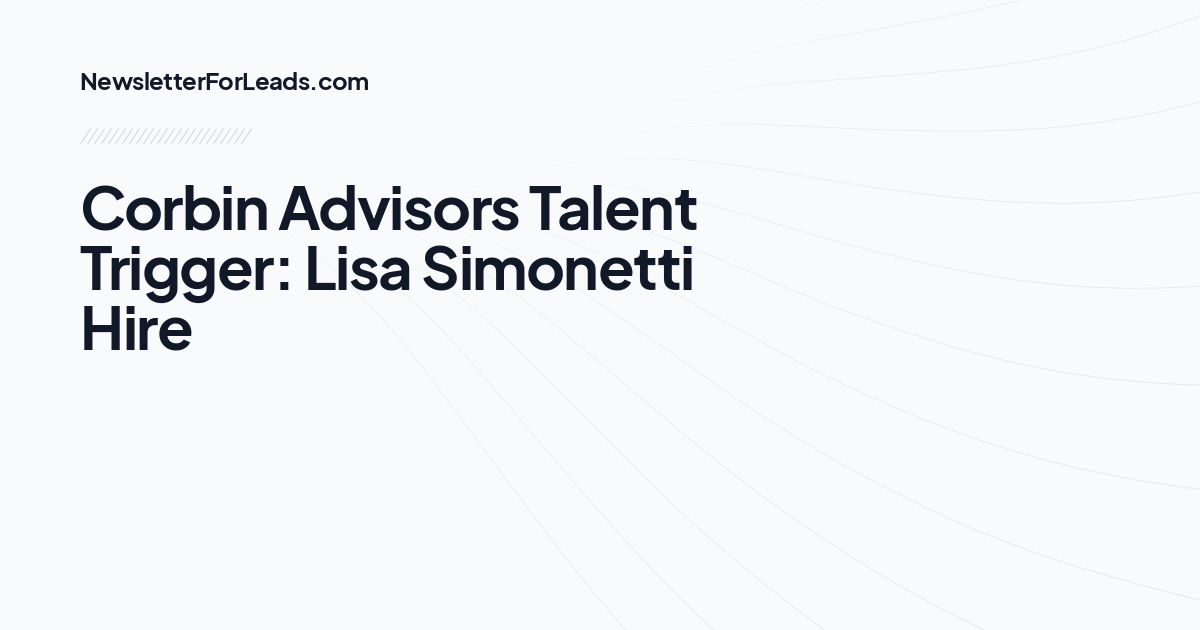 Corbin Advisors Talent Trigger: Lisa Simonetti Hire