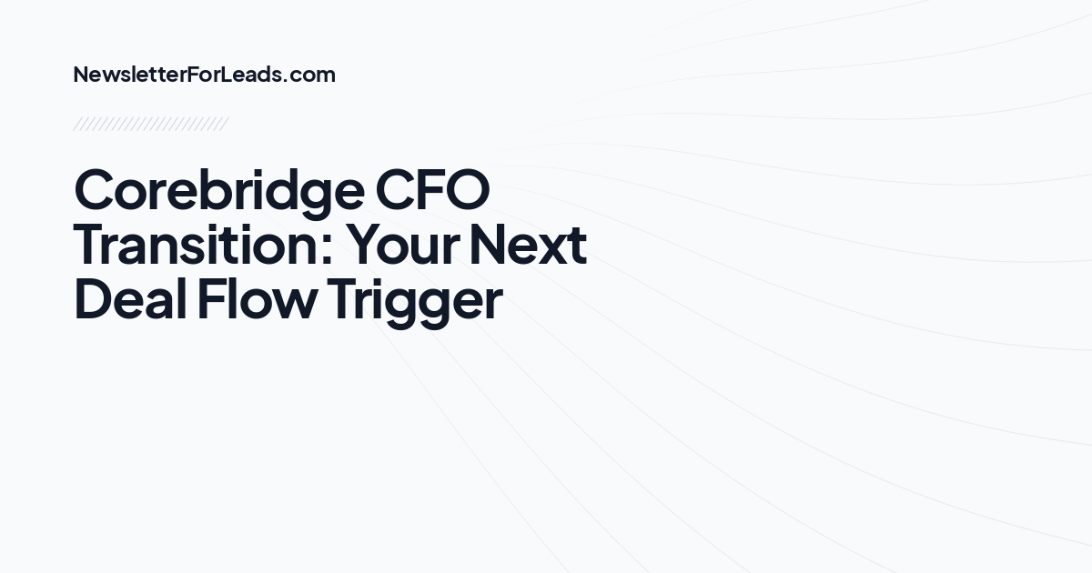 Corebridge CFO Transition: Your Next Deal Flow Trigger