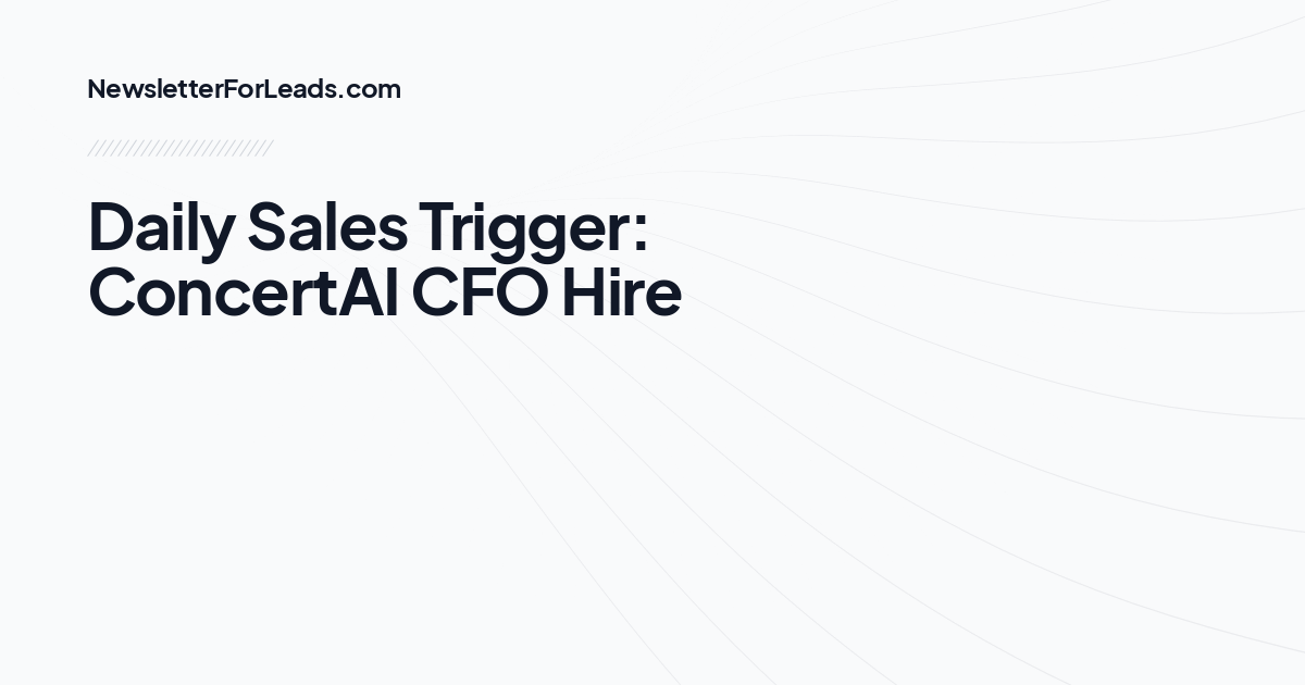 Daily Sales Trigger: ConcertAI CFO Hire
