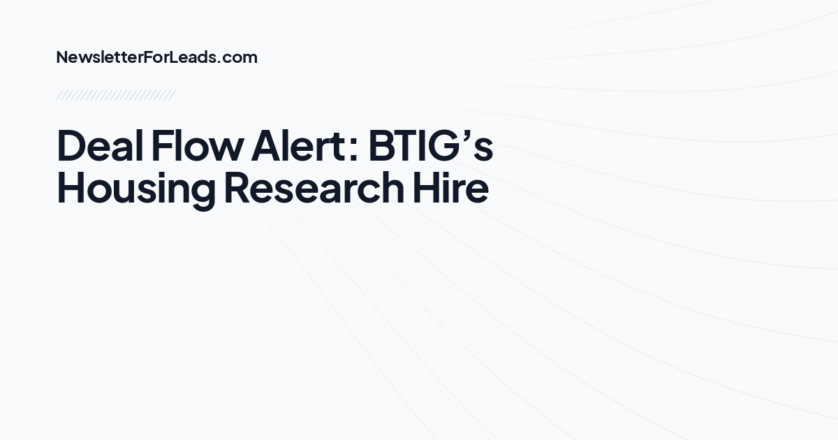 Deal Flow Alert: BTIG’s Housing Research Hire