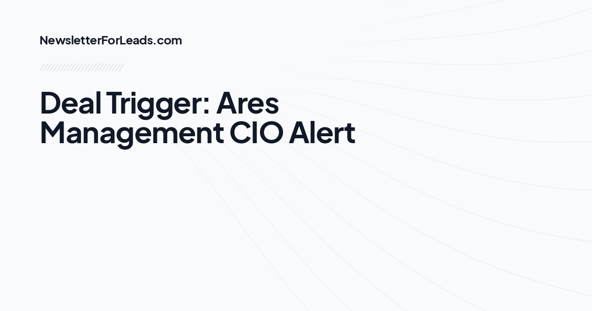 Deal Trigger: Ares Management CIO Alert