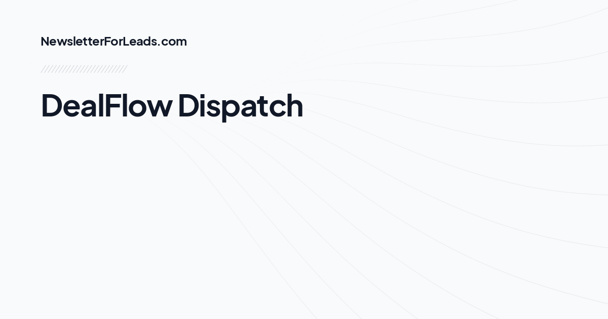 DealFlow Dispatch