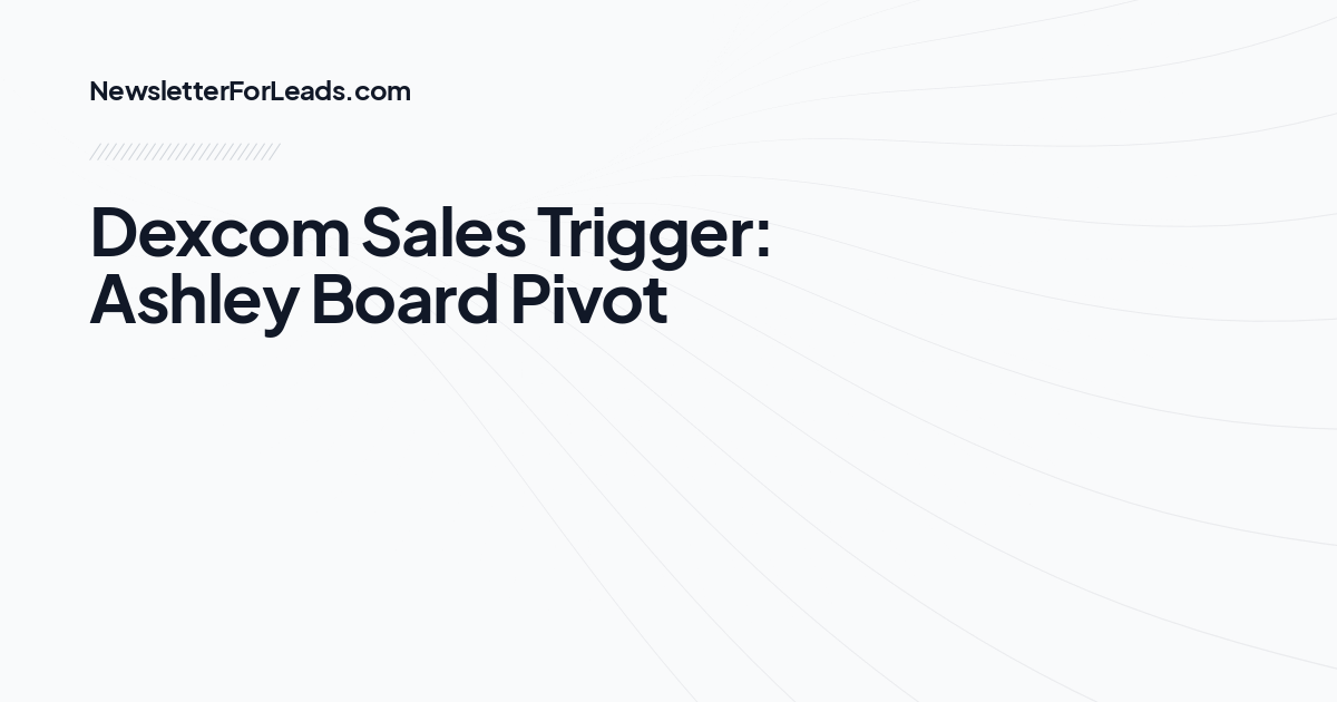 Dexcom Sales Trigger: Ashley Board Pivot