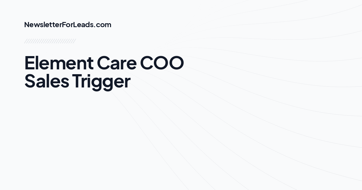 Element Care COO Sales Trigger