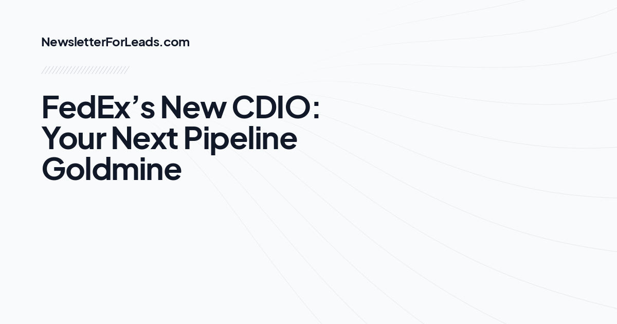 FedEx’s New CDIO: Your Next Pipeline Goldmine
