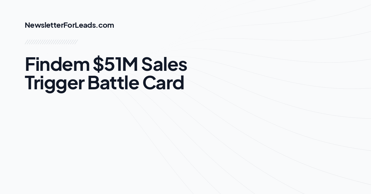 Findem $51M Sales Trigger Battle Card