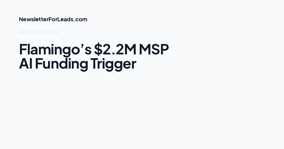 Flamingo’s $2.2M MSP AI Funding Trigger