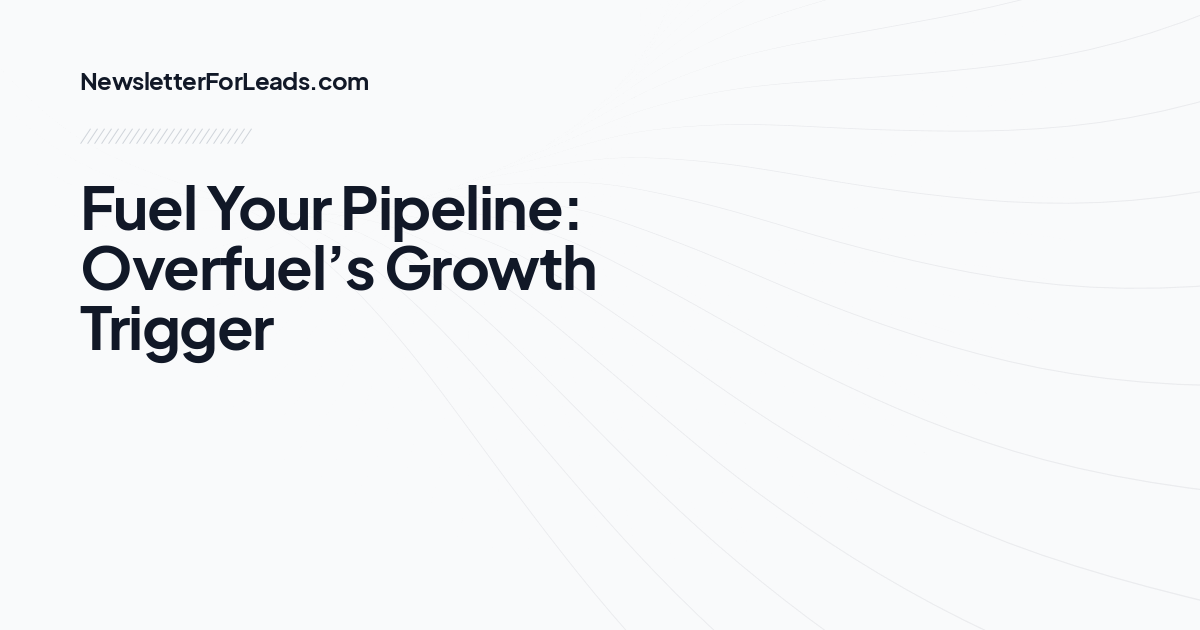 Fuel Your Pipeline: Overfuel’s Growth Trigger